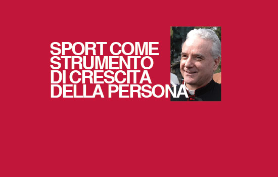 SPORT COME STRUMENTO DI CRESCITA DELLA PERSONA