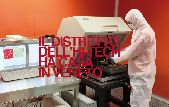 IL DISTRETTO DELL’HI-TECH HA CASA IN VENETO