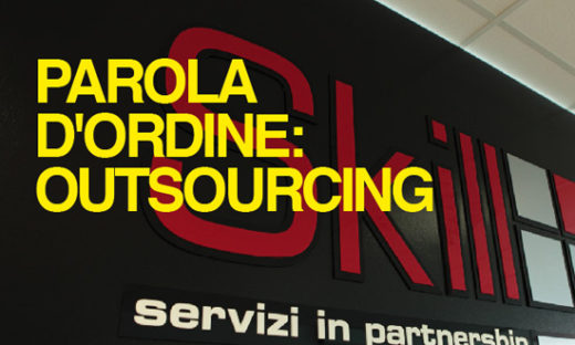 PAROLA D'ORDINE: OUTSOURCING