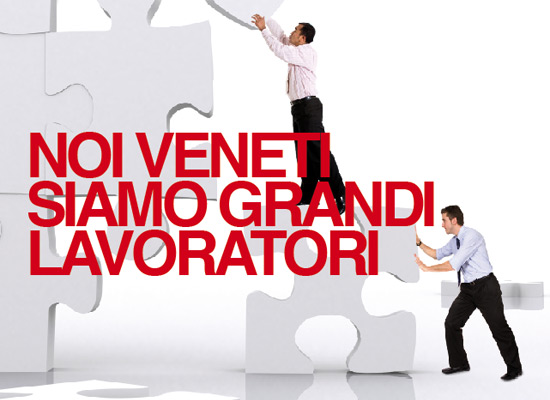 NOI VENETI SIAMO GRANDI LAVORATORI