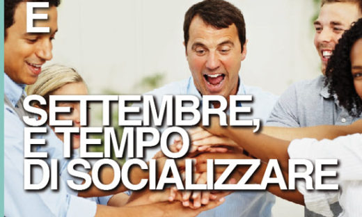 SETTEMBRE, È TEMPO  DI SOCIALIZZARE