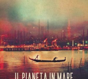 Alla Mostra del Cinema di Venezia Porto Marghera: il pianeta in mare